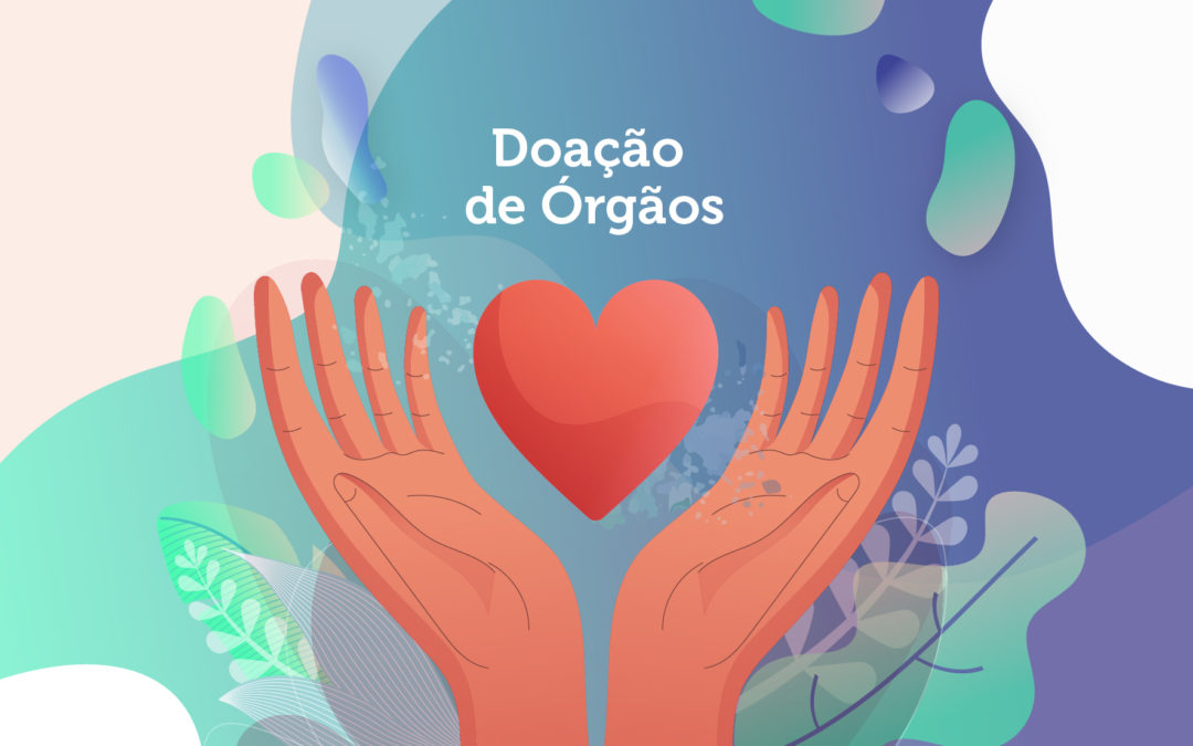 Campanha Temática de Abril: Doação de Órgãos
