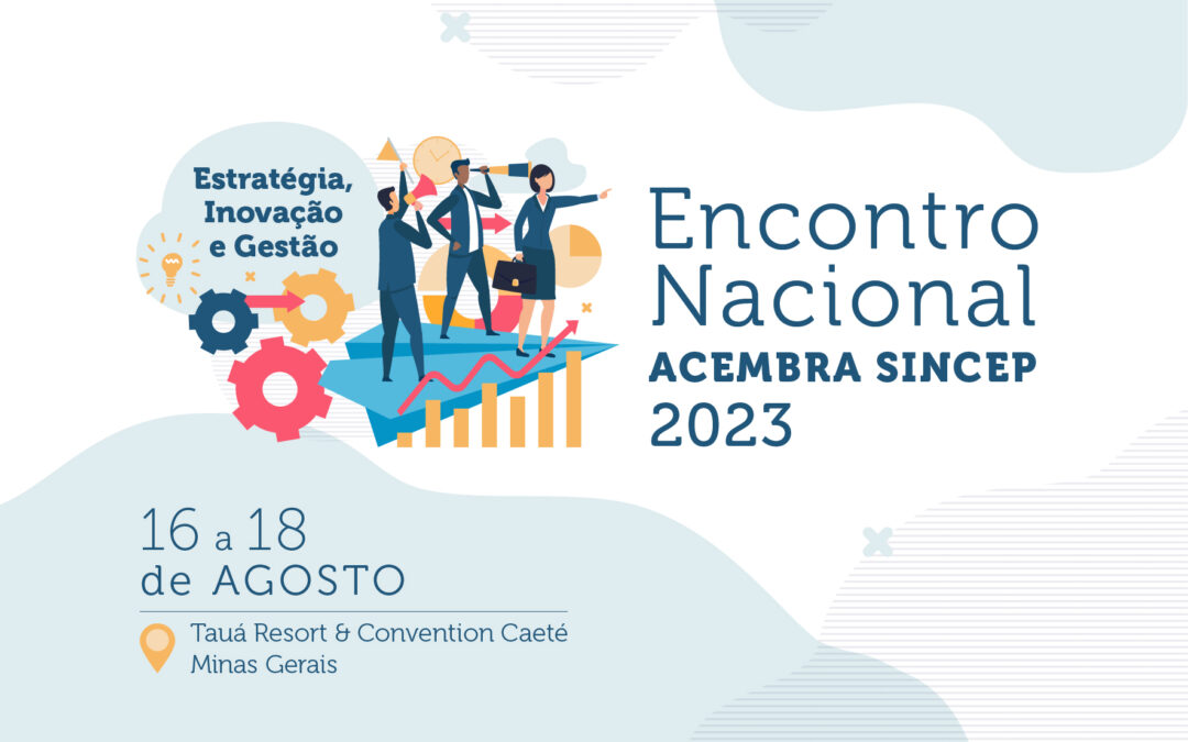 Encontro Nacional ACEMBRA SINCEP 2023!