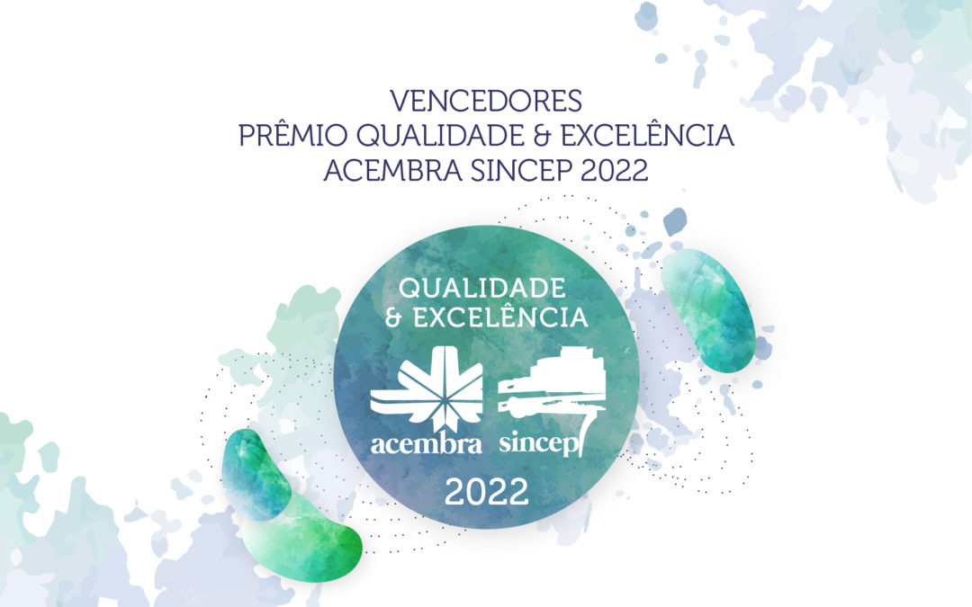 Prêmio Qualidade & Excelência ACEMBRA SINCEP 2022: veja o resultado!