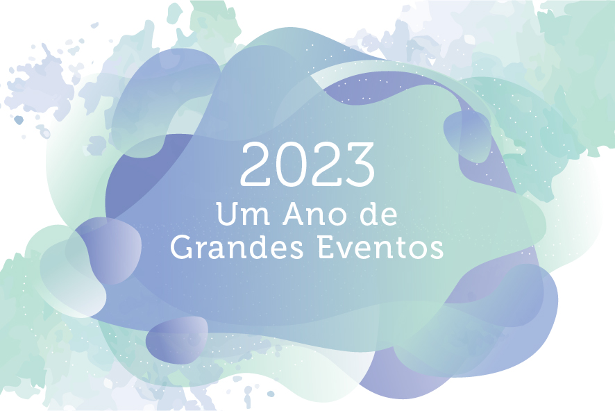 2023: agende os grandes eventos do ano!