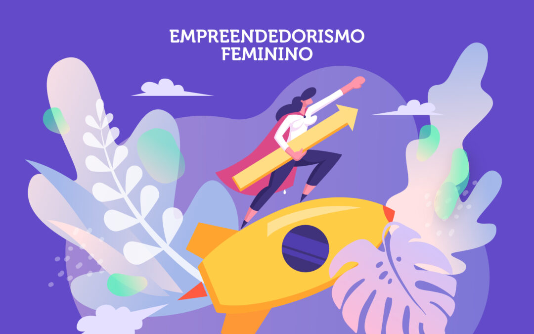 Empreendedorismo feminino: nossa campanha no mês da mulher