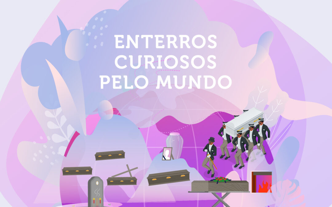 Enterros curiosos pelo mundo é o tema da nossa campanha de junho