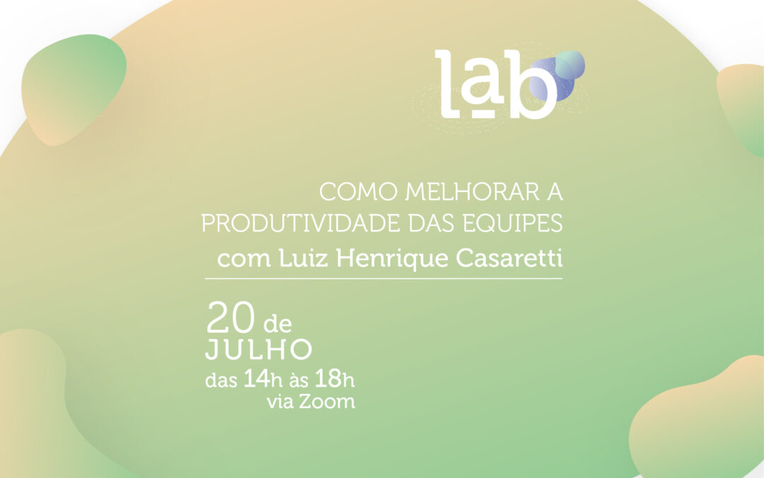 Último curso LAB de julho ensina metodologia para aumentar produtividade