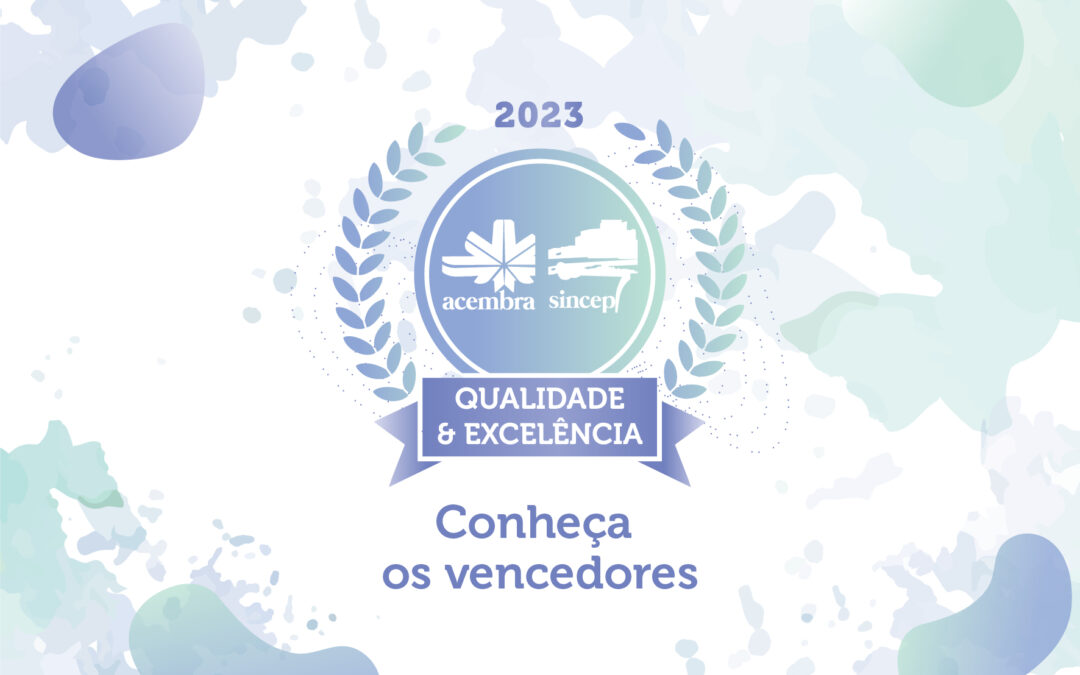 Conheça os vencedores do Prêmio Qualidade & Excelência ACEMBRA SINCEP 2023