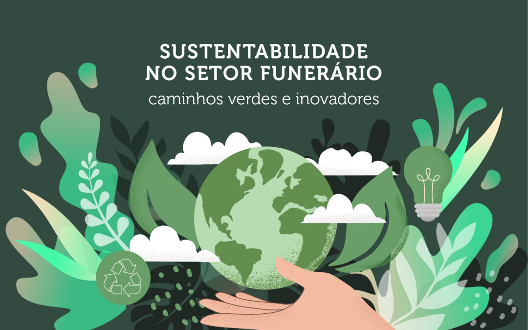 Sustentabilidade no Setor Funerário: caminhos verdes e inovadores