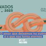 Amor infinito: campanha de Finados 2025