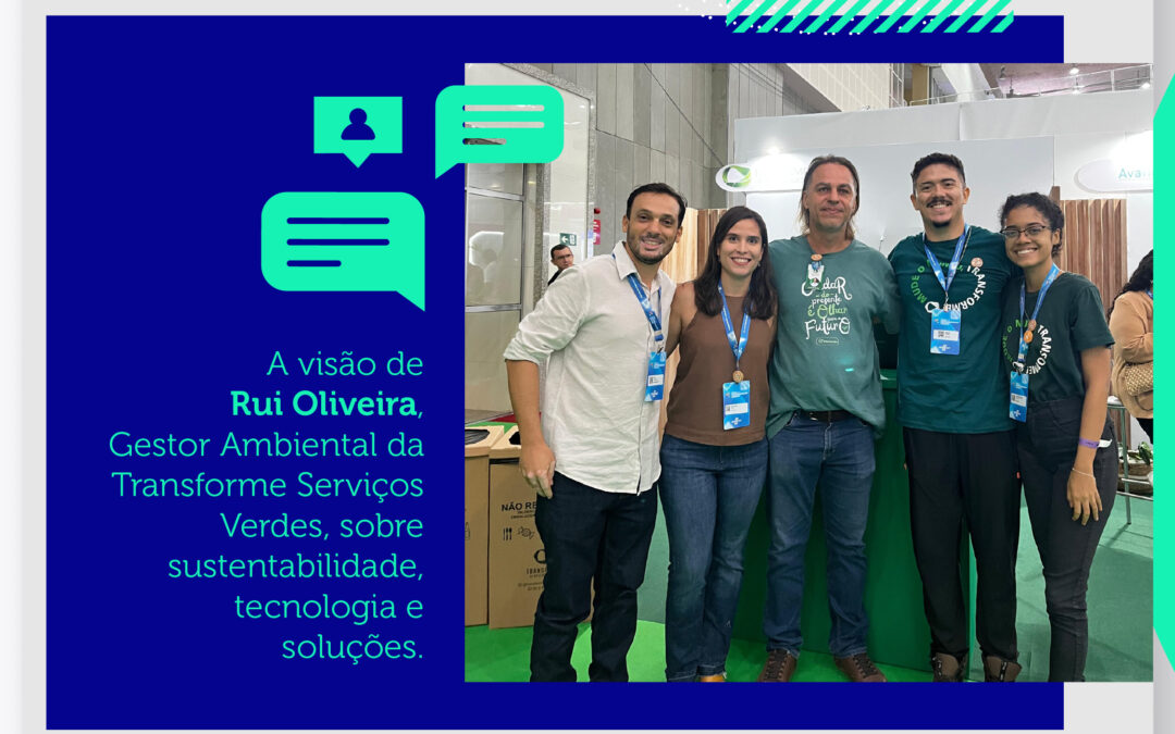 Conversa executiva com Rui Oliveira, Gestor Ambiental da Transforme Serviços Verdes