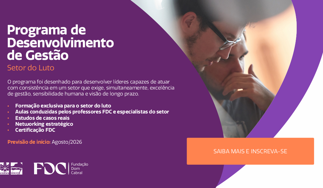 Programa de Desenvolvimento de Gestão – Setor do Luto: formação executiva inédita para líderes do nosso segmento
