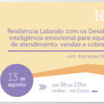 Inscreva-se: Resiliência Lidando com os Desafios: inteligência emocional para equipes de atendimento, vendas e cobrança