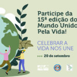 ACEMBRA e SINCEP apoiam a 15ª edição do movimento global Mundo Unido pela Vida 2026